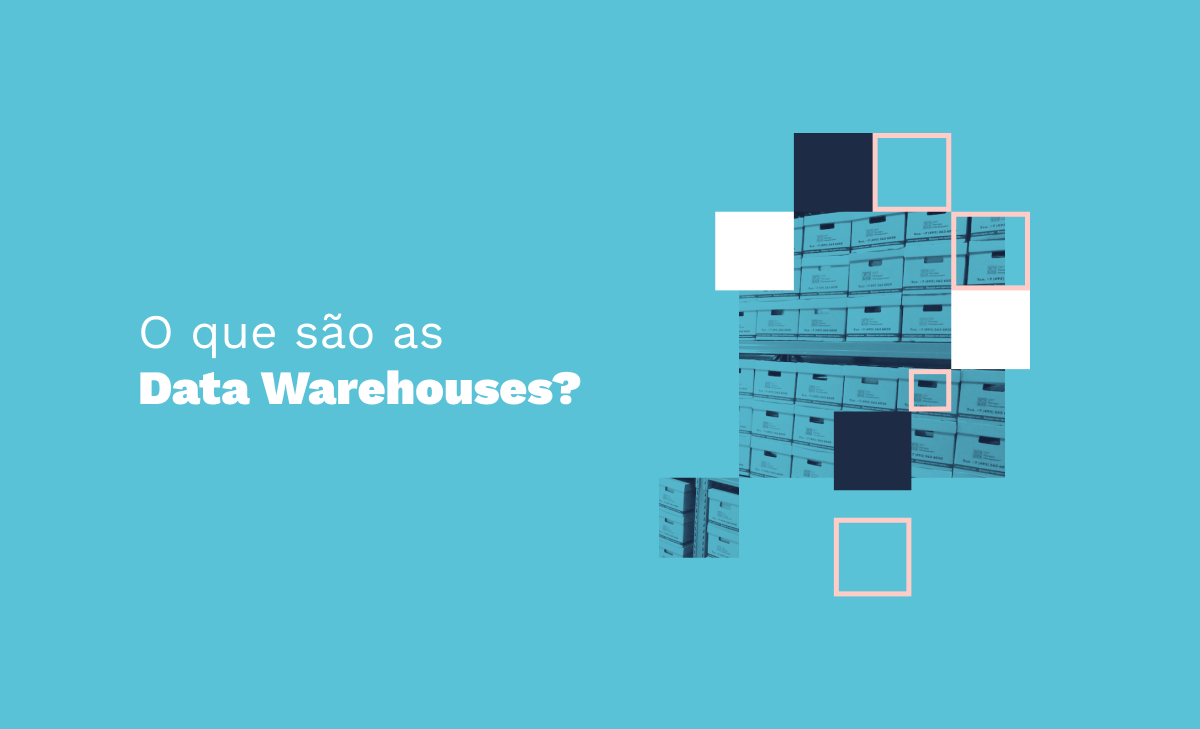 O que são as Data Warehouses