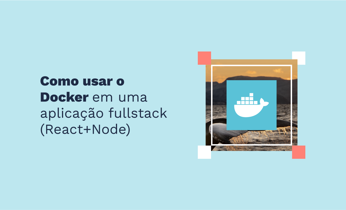 Como Usar O Docker Em Uma Aplica O Fullstack React Node