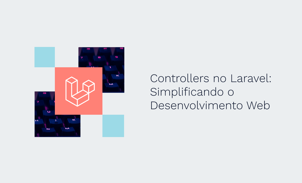 Controllers No Laravel Simplificando O Desenvolvimento Web