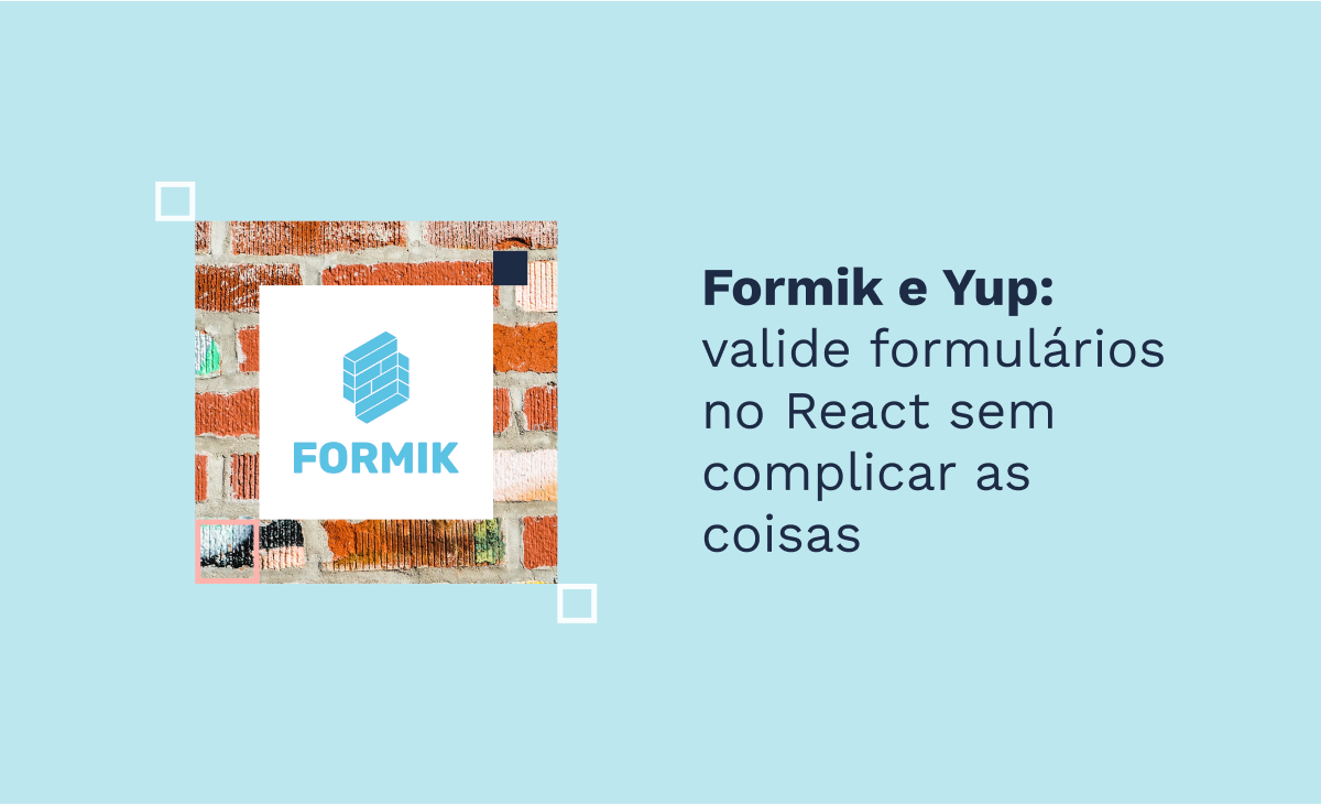 Formik E Yup: Valide Formulários No React Sem Complicar As Coisas