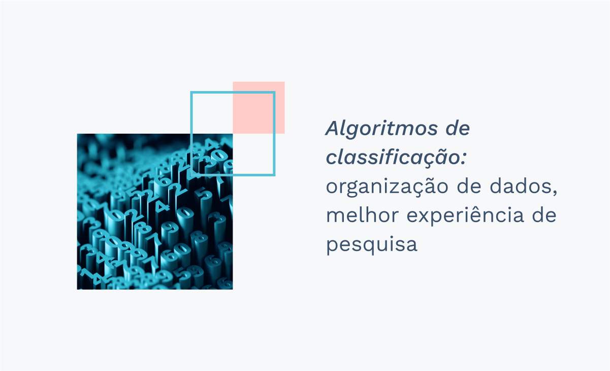 Algoritmos de classificação: organização de dados, melhor experiência ...