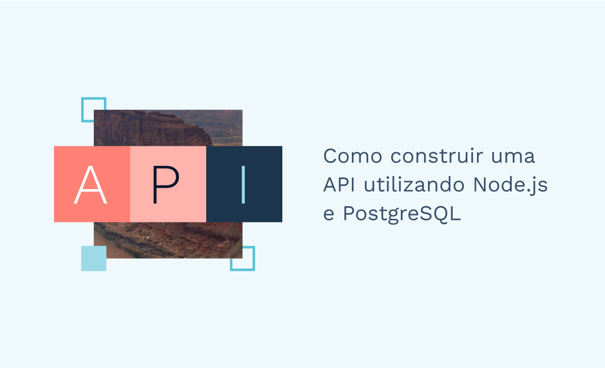 Como construir uma api utilizando node js e postgresql