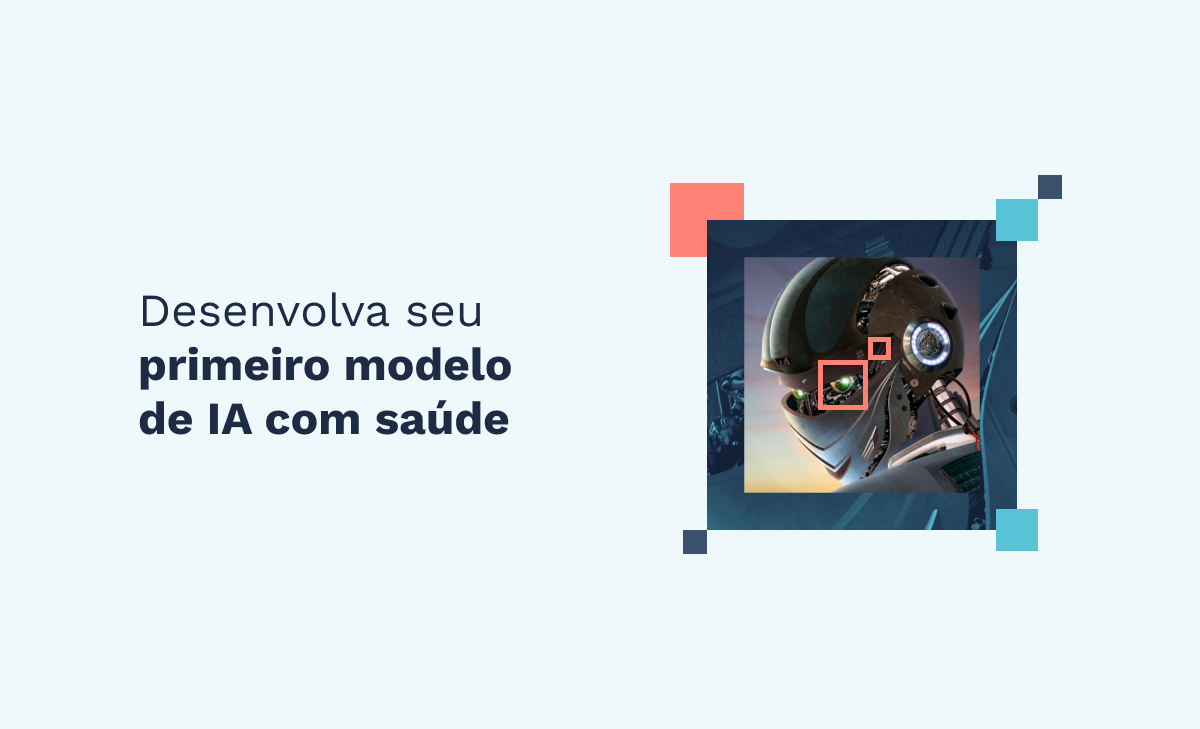 Seu primeiro modelo de Inteligência Artificial: área da saúde