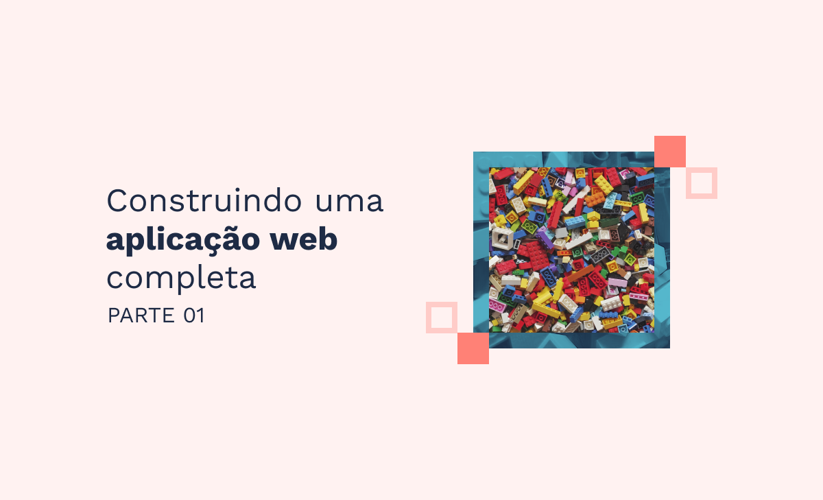 Construindo uma aplicação web completa - Parte 1