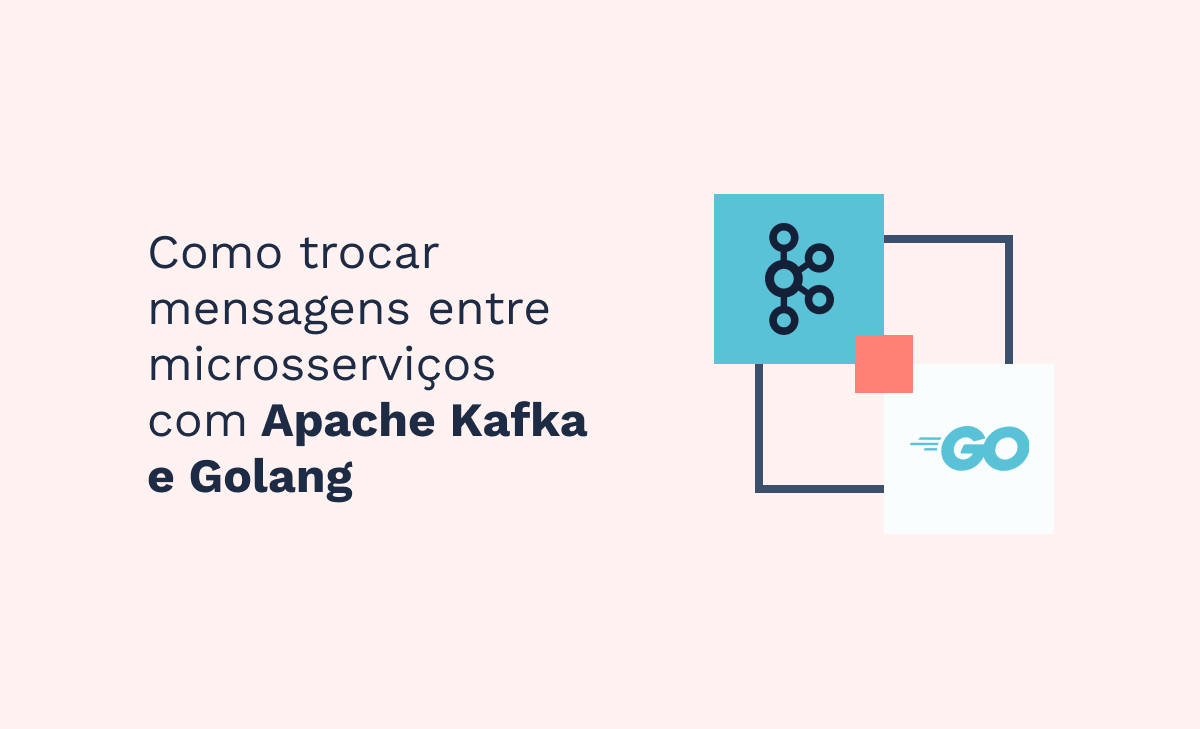 Como trocar mensagens entre microsserviços com Apache Kafka e Golang