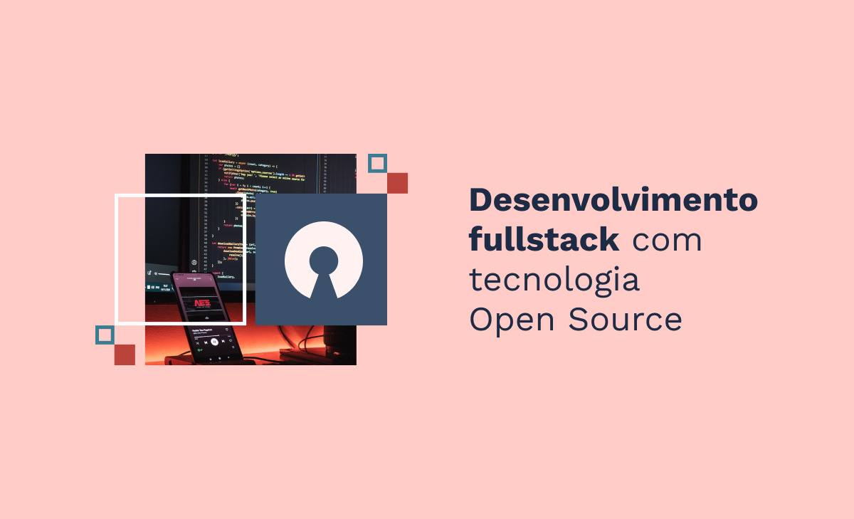 Desenvolvimento fullstack com tecnologia Open Source