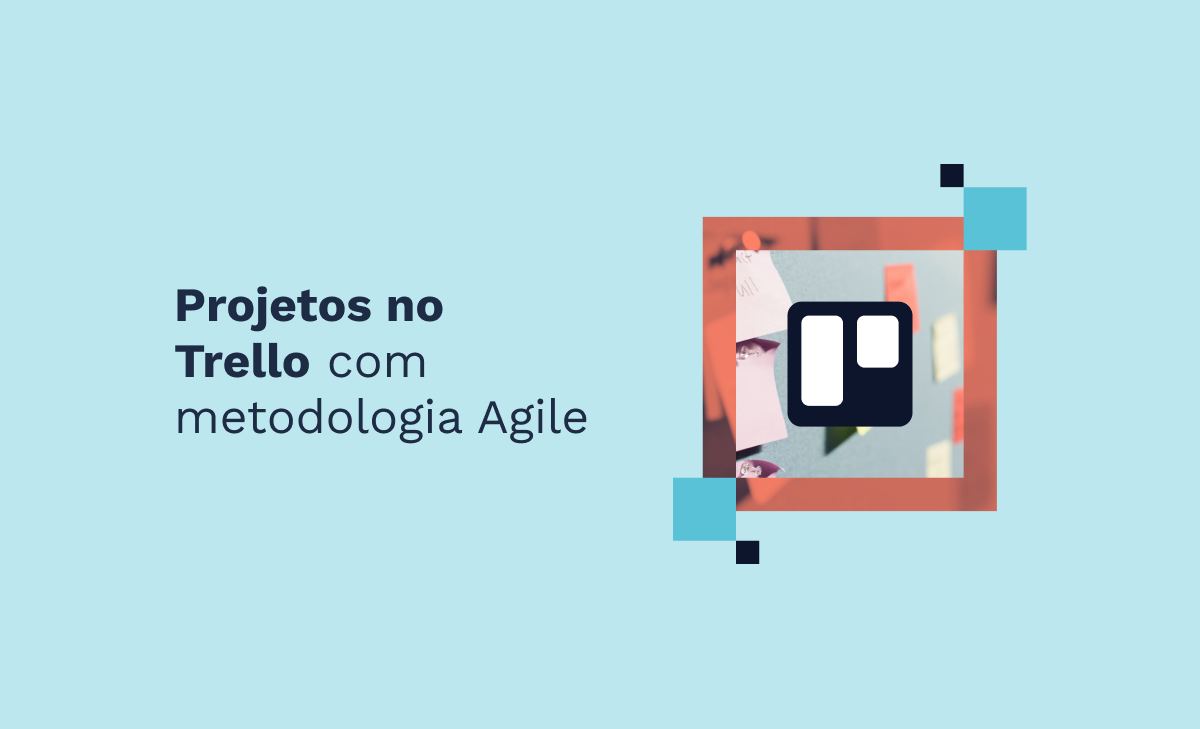 Projetos no Trello com metodologia Agile