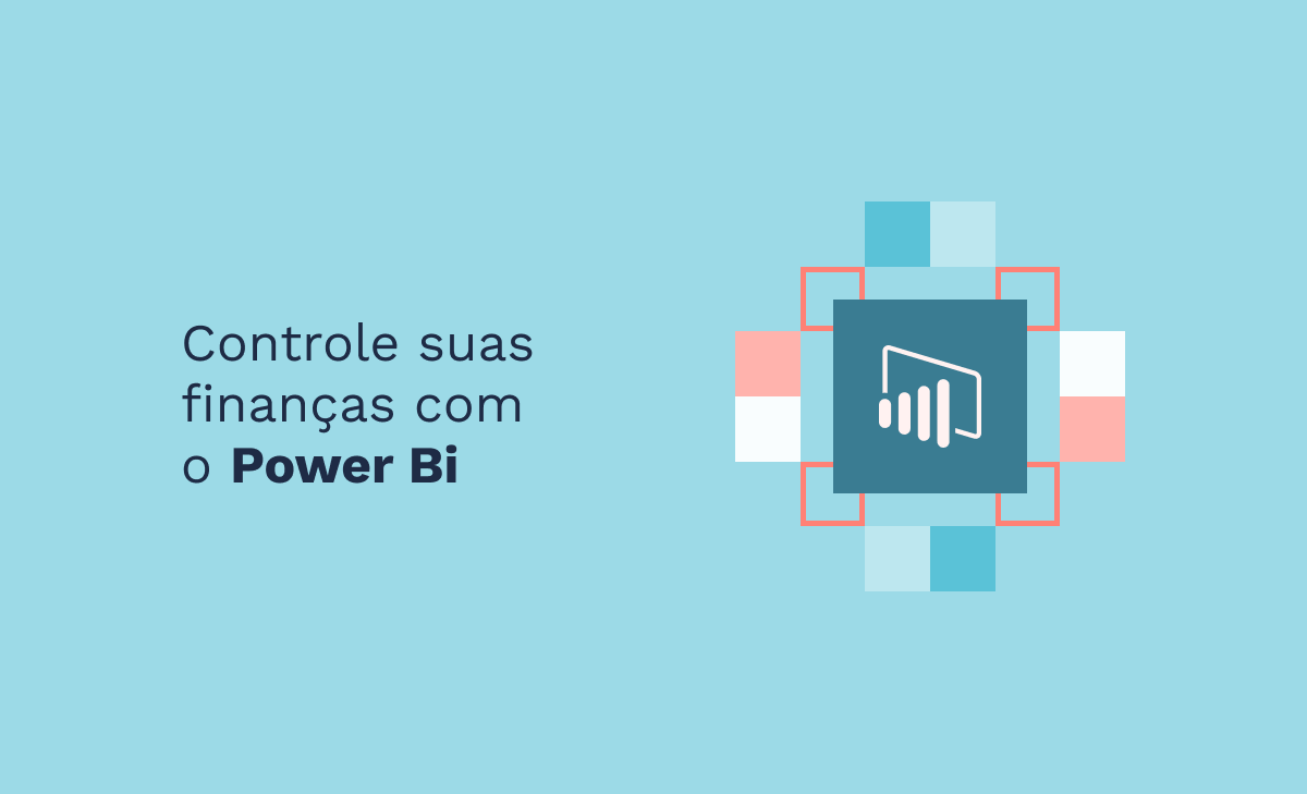 Controle suas finanças com o Power Bi