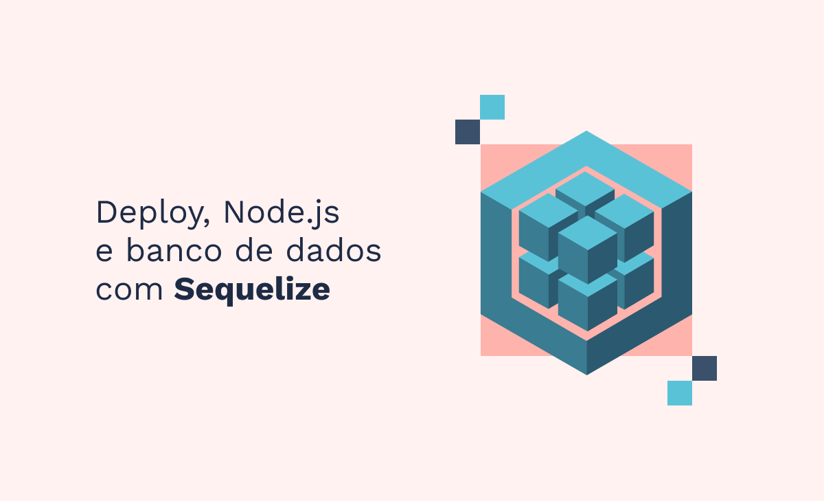 Deploy, Node.js e banco de dados com Sequelize