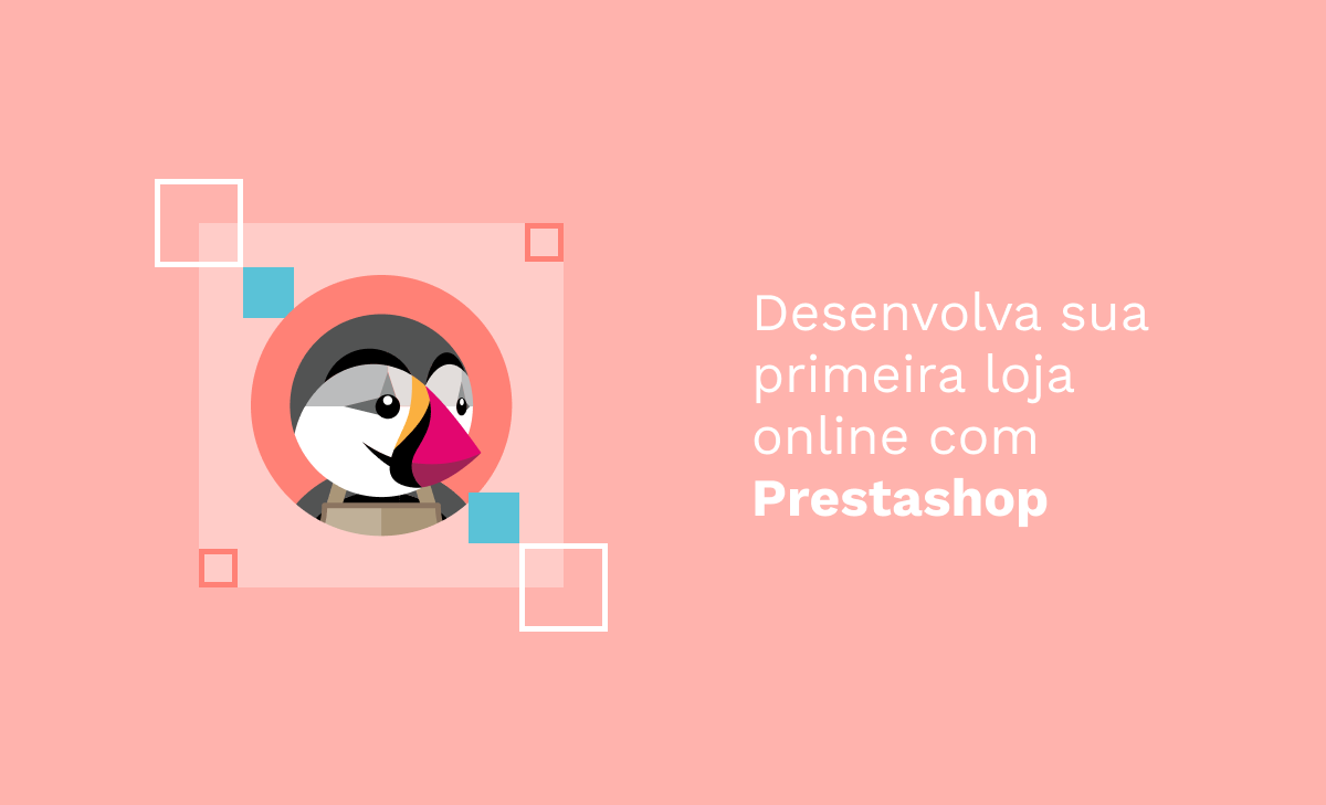 Desenvolva sua primeira loja online com Prestashop