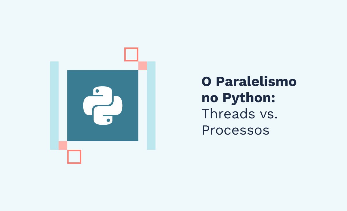 O Paralelismo no Python: Threads vs. Processos - Parte 1