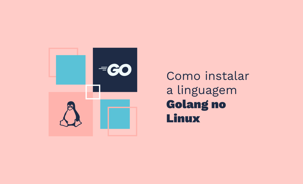 Como instalar a linguagem Golang no Linux