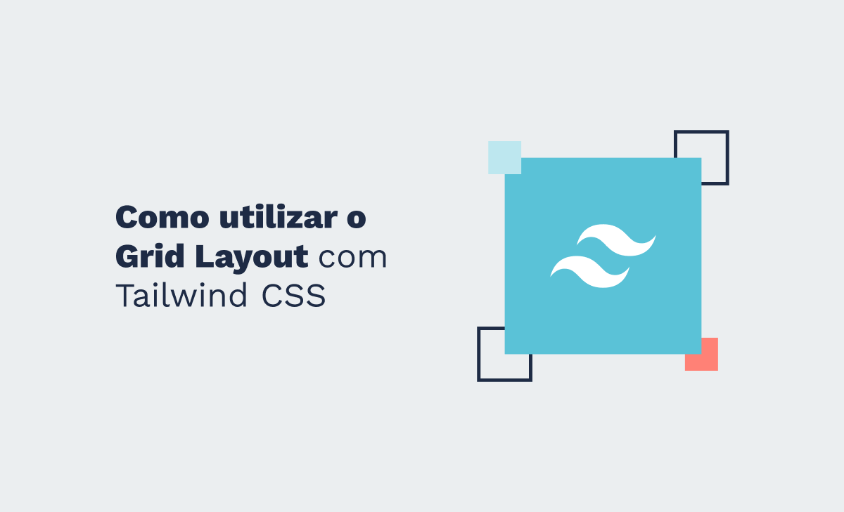 Como utilizar o Grid Layout com Tailwind CSS