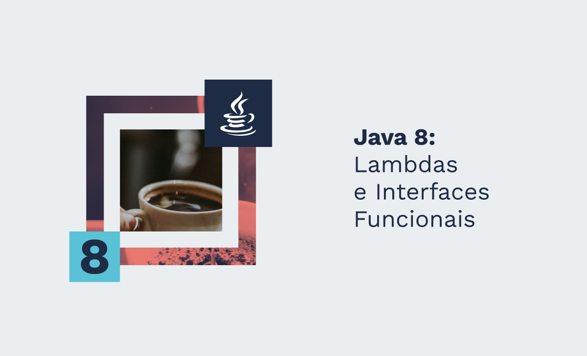 Java 8: Lambdas e Interfaces Funcionais
