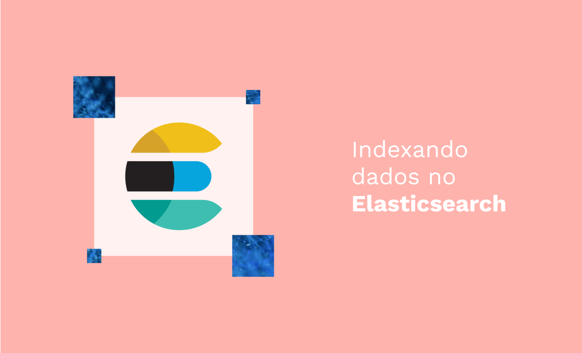 Indexando dados no Elasticsearch
