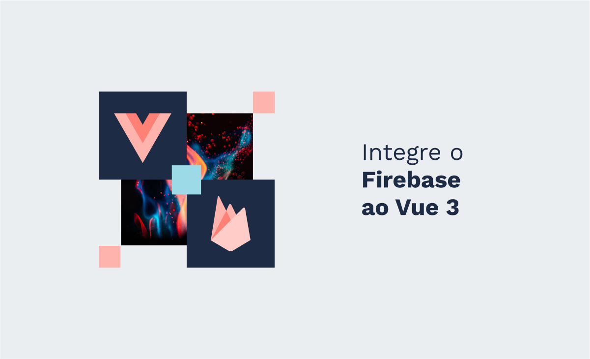 Integre o Firebase ao Vue 3