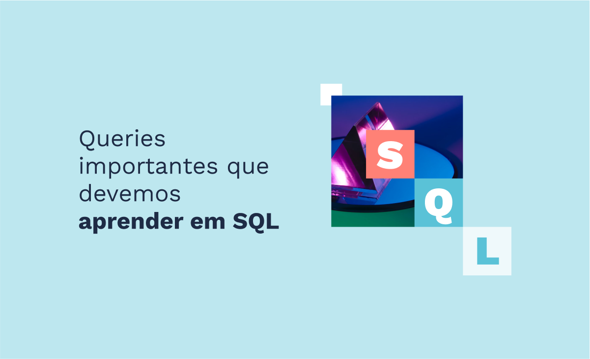 Queries importantes que devemos aprender em SQL