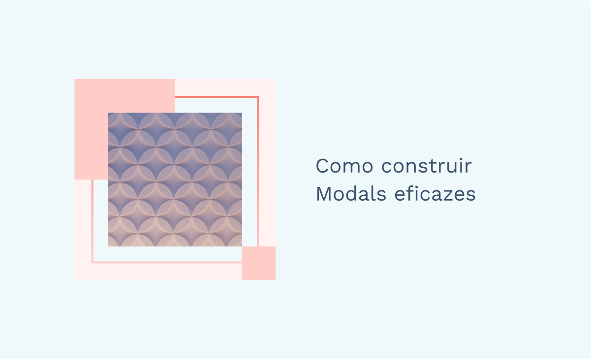 Como construir Modals eficazes