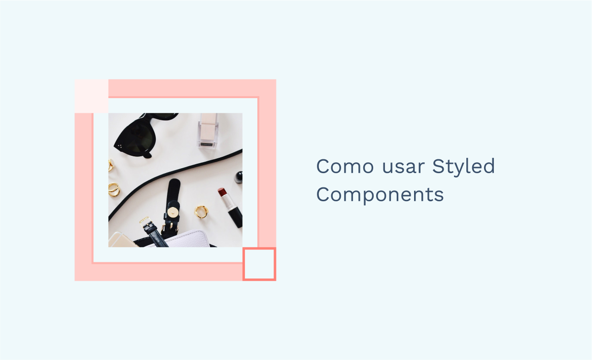 Como usar Styled Components