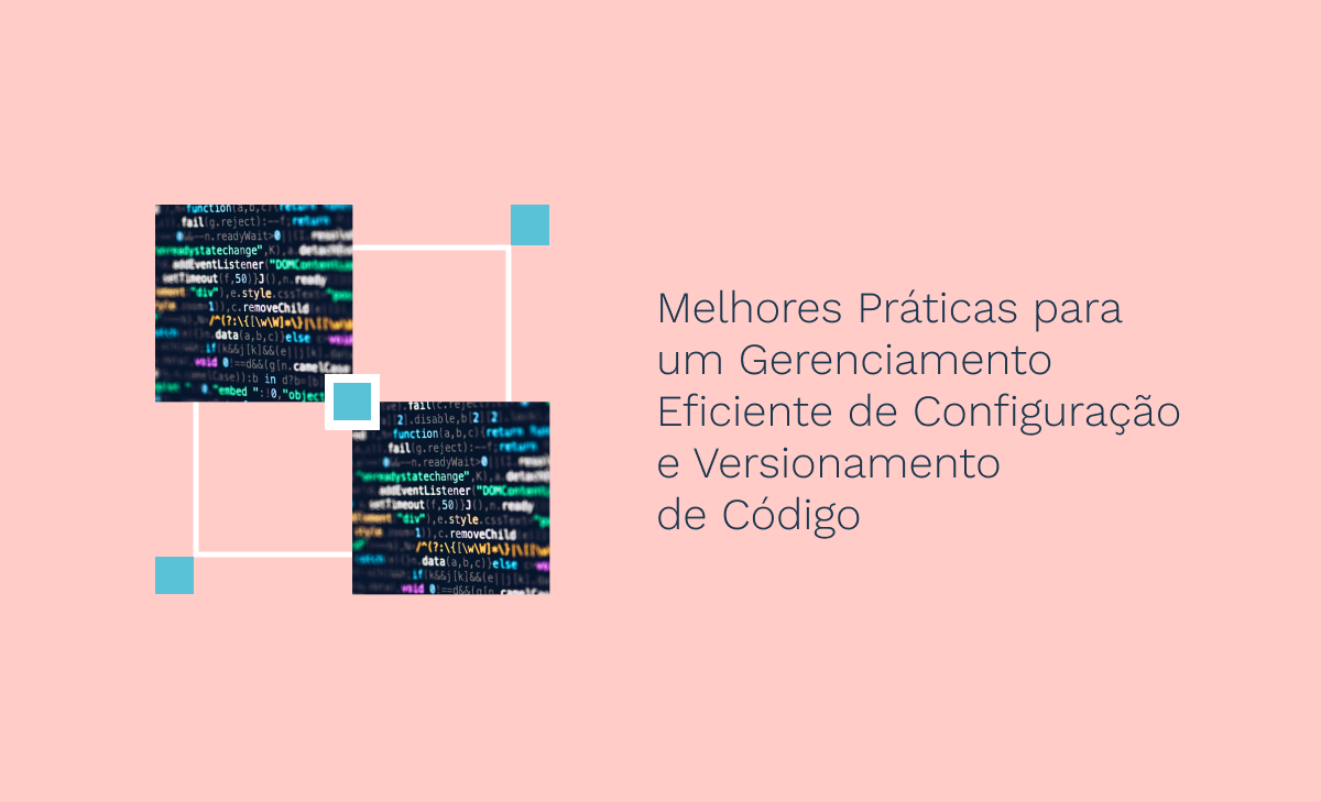 Melhores Práticas para um Gerenciamento Eficiente de Configuração e Versionamento de Código