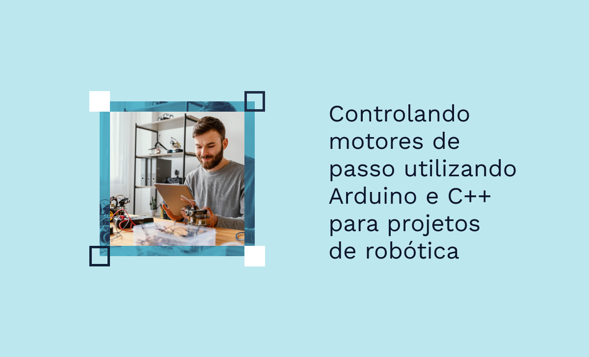 Controlando motores de passo utilizando Arduino e C++ para projetos de robótica