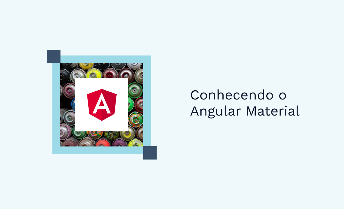 Conhecendo o Angular Material