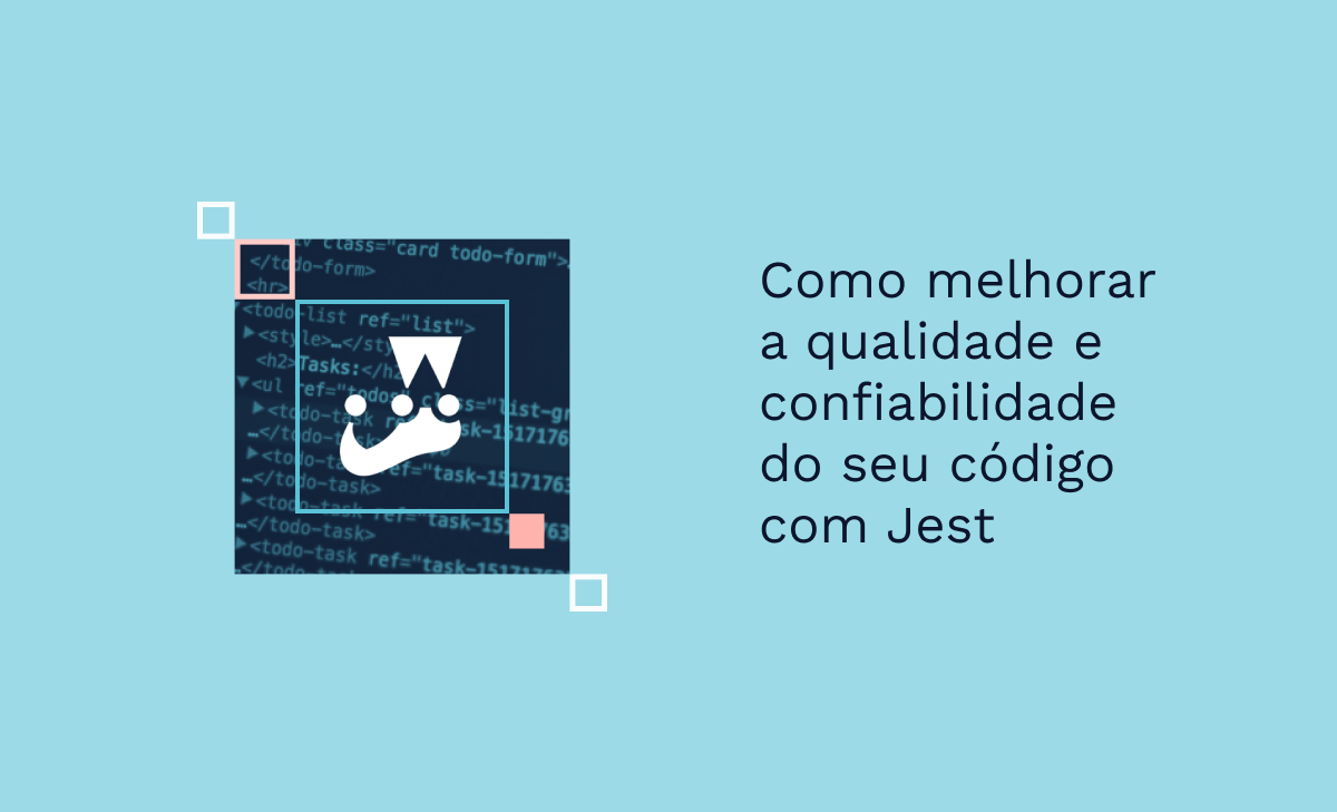 Como melhorar a qualidade e confiabilidade do seu código com Jest