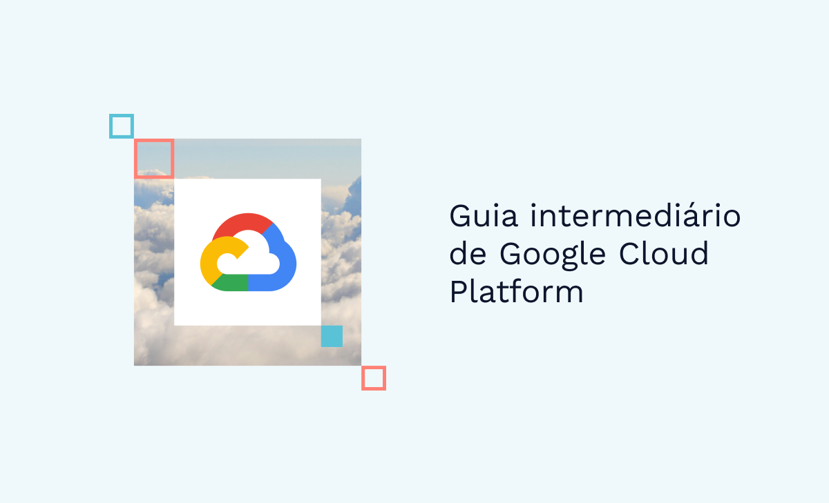 Guia intermediário de Google Cloud Platform