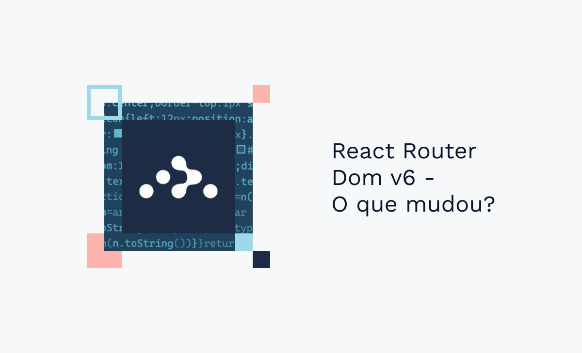 React Router Dom v6 - O que mudou?