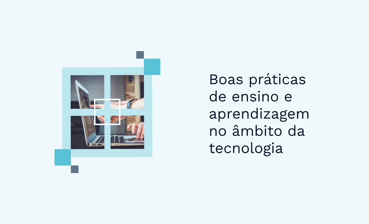 Boas práticas de ensino e aprendizagem no âmbito da tecnologia