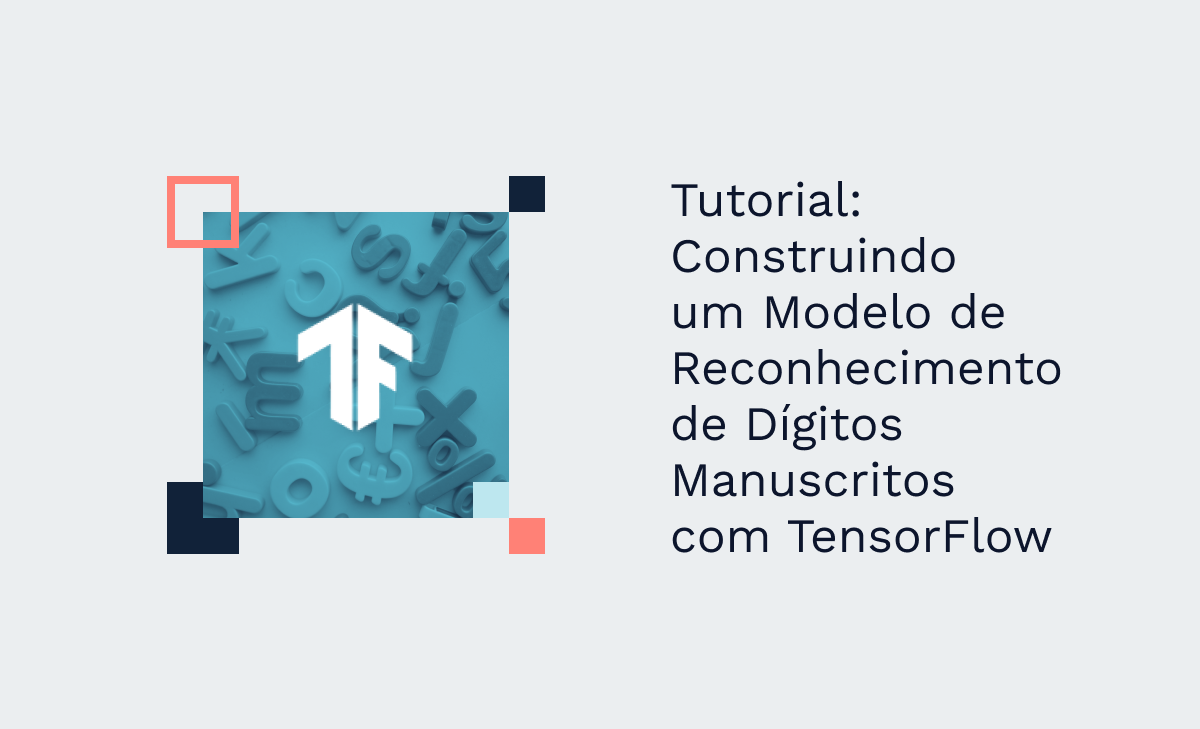 Tutorial: Construindo um Modelo de Reconhecimento de Dígitos Manuscritos com TensorFlow