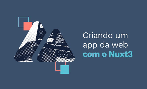 Crie sua próxima aplicação web com Nuxt3
