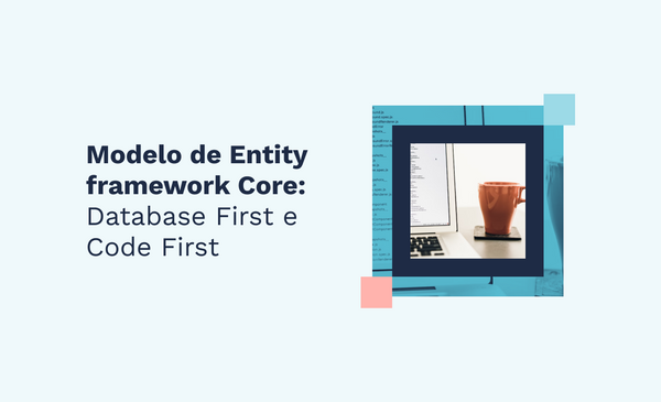 Modelo de Entity Framework Core: Database First e Code First