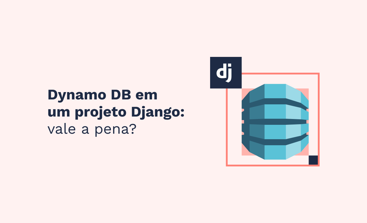 Dynamo DB em um projeto Django: vale a pena?