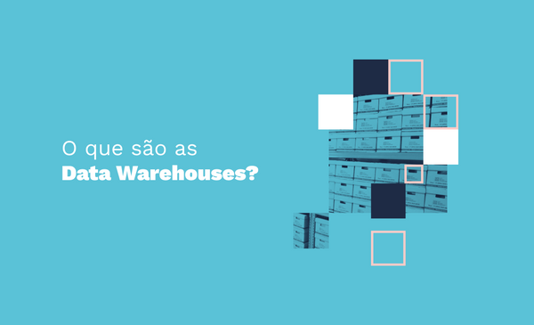 O que são as Data Warehouses?