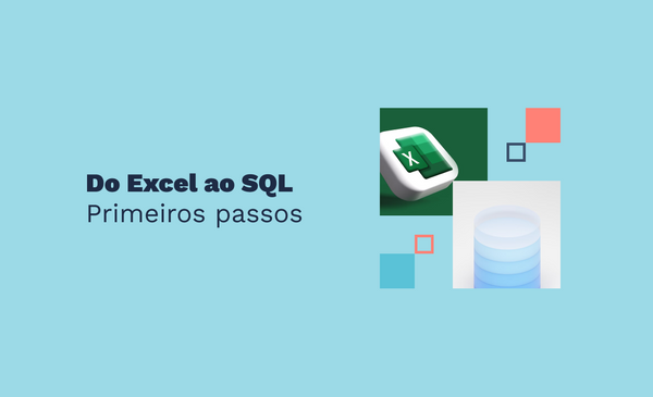 Do Excel ao SQL: Primeiros passos