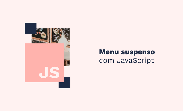 Menu suspenso com JavaScript