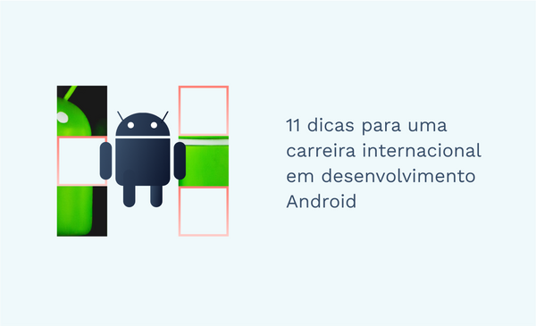 11 dicas para uma carreira internacional em desenvolvimento Android