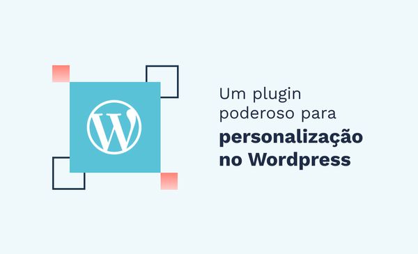 Um plugin poderoso para personalização no Wordpress