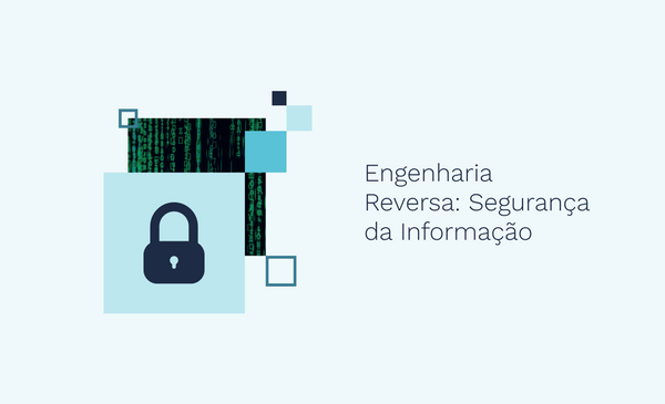 Engenharia Reversa: Segurança da Informação