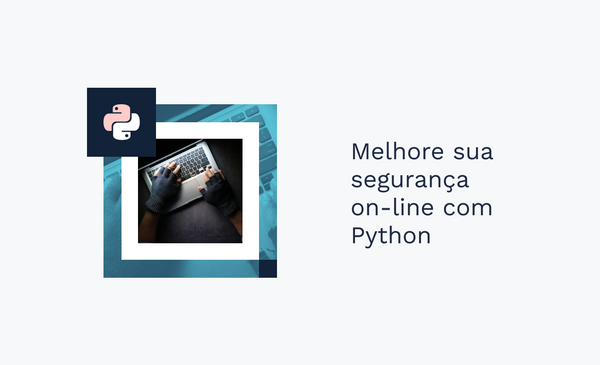 Melhore sua segurança on-line com Python