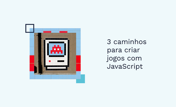 3 caminhos para criar jogos com JavaScript