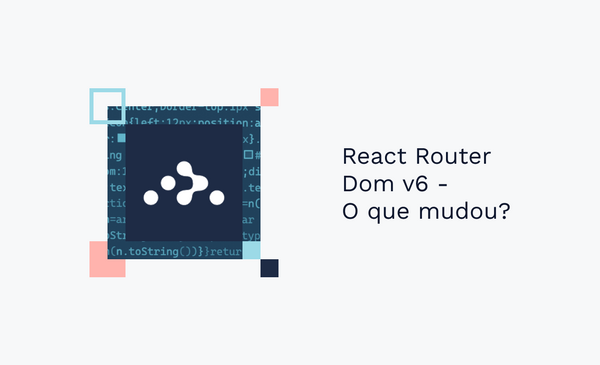 React Router Dom v6 - O que mudou?