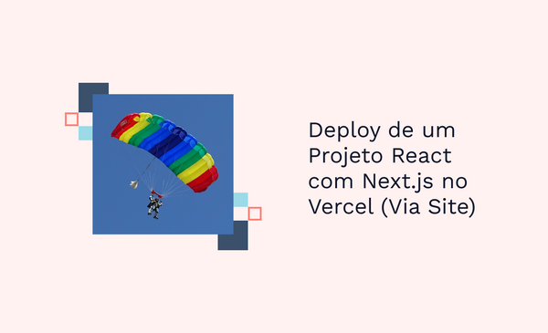 Deploy de um Projeto React com Next.js no Vercel (Via Site)